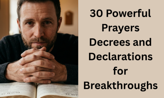 30 Powerful Prayers Decrees and Declarations for Breakthroughs