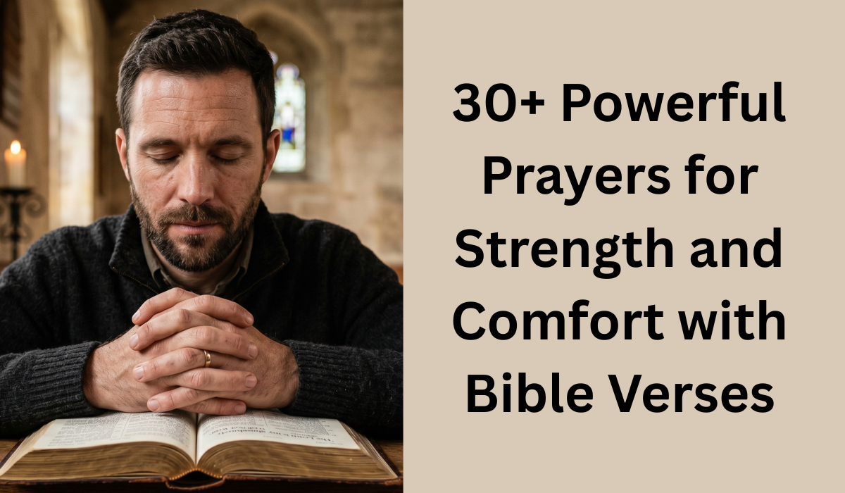 30+ Powerful Prayers for Strength and Comfort with Bible Verses 2026