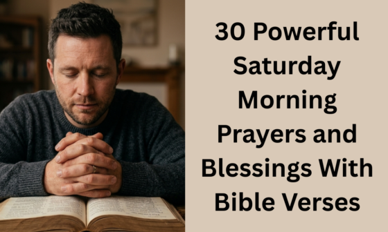 30 Powerful Saturday Morning Prayers and Blessings With Bible Verses