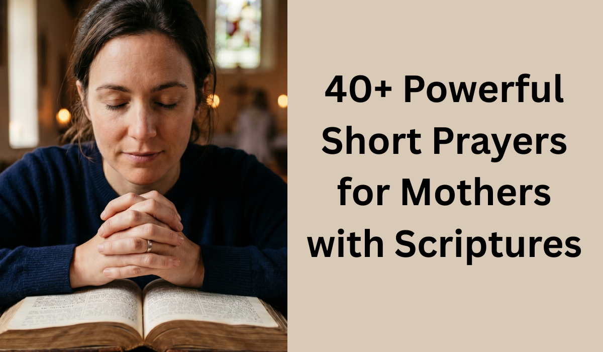 40+ Powerful Short Prayers for Mothers with Scriptures 2026