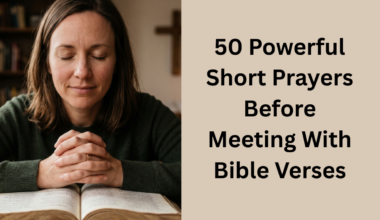 50 Powerful Short Prayers Before Meeting With Bible Verses