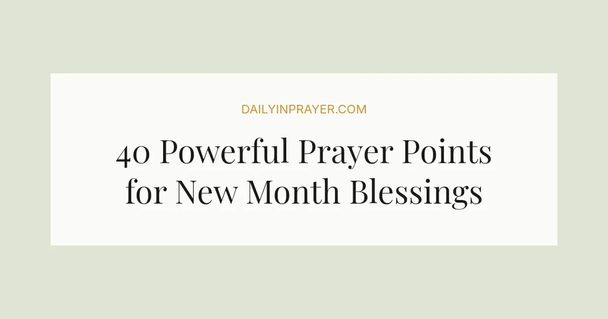 40+ Powerful Prayer Points for New Month Blessings (2026)