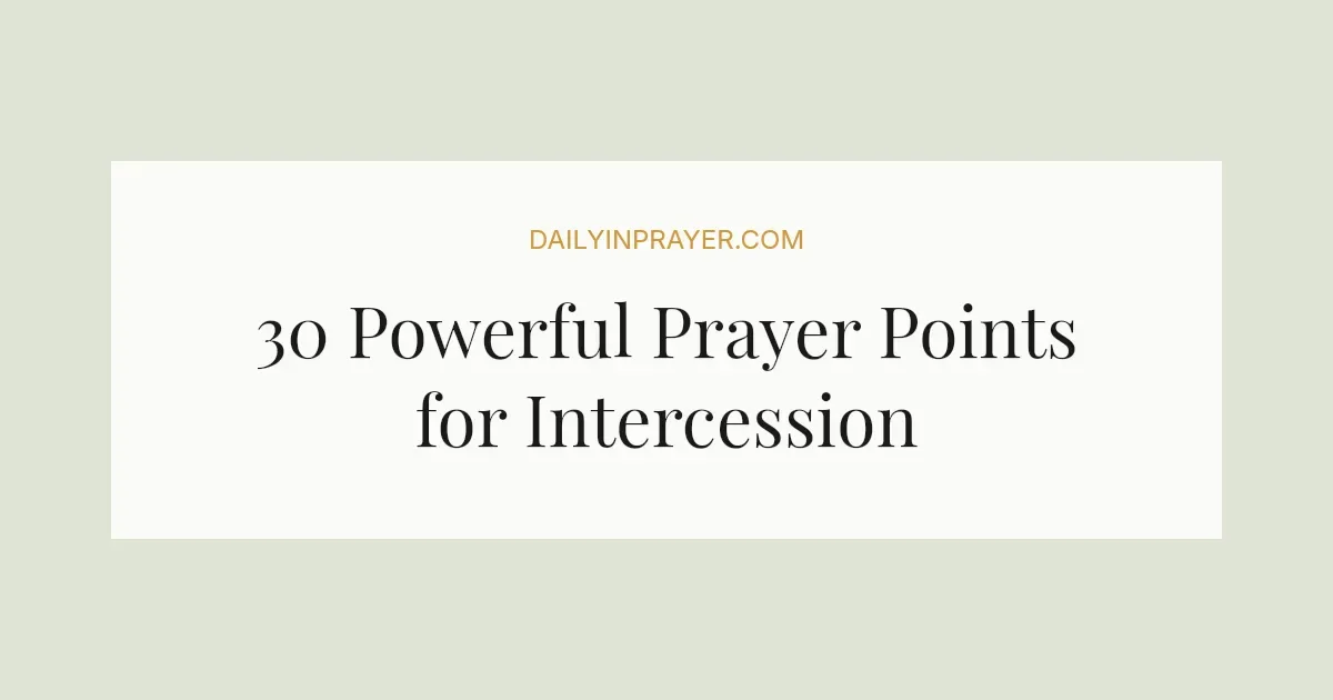 30+ Powerful Prayer Points for Intercession with Bible Verses (2026)