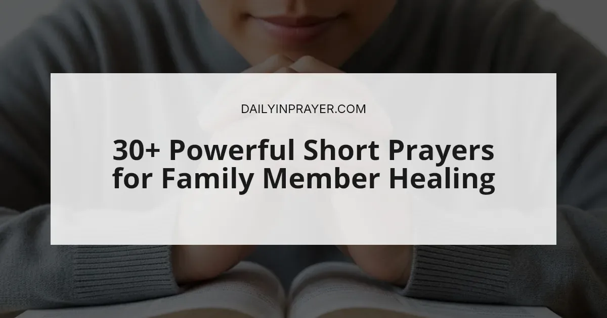 30+ Powerful Short Prayers for Healing and Recovery for a Family Member ...